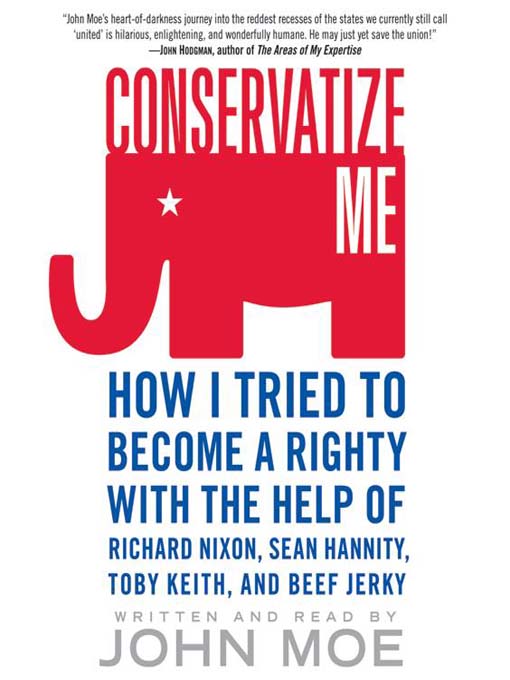 Title details for Conservatize Me by John Moe - Available